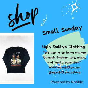 Shop Small Sunday - Uglyduklynclothing