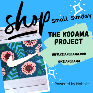 Shop Small Sunday - THE KODAMA PROJECT
